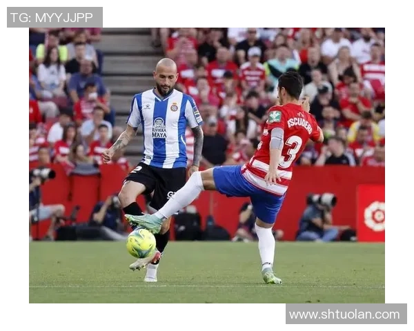 格拉纳达与西班牙人精彩对决视频直播全程回顾与分析 格拉纳达与西班牙人精彩对决视频直播全程回顾与分析